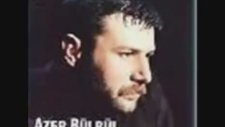 Azer Bülbül- Bir Kere Yüzümüz Güldü Mü Bizim ?