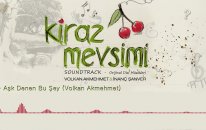 Aşk Denen Bu Şey - Volkan Akmehmet (Kiraz Mevsimi Soundtrack)