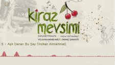 Aşk Denen Bu Şey - Volkan Akmehmet (Kiraz Mevsimi Soundtrack)