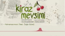 Kahramanımsın (Feat. Özge Gürel) - Volkan Akmehmet & İnanç Şanver (Kiraz Mevsimi Soundtrack)