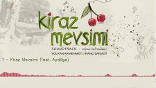 Kiraz Mevsimi (Feat. Aydilge) - Volkan Akmehmet & İnanç Şanver (Kiraz Mevsimi Soundtrack)