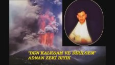Ben Kalksam ve Dirilsem-Adnan Zeki Bıyık