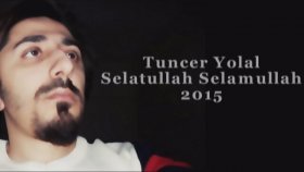 Tuncer Yolal - Selatullah Selamullah Tuncer Yolal - Selatullah Selamullah