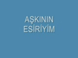 Aşkının Esiriyim