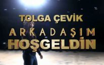 Tolga Çevikle Arkadaşım Hoşgeldin 2015 Avrupa Turnesi Başlıyor!