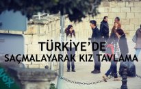 Türkiyede Saçmayalarak Kız Tavlama Taktikleri