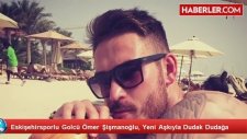 Eskişehirsporlu Golcü Ömer Şişmanoğlu, Yeni Aşkıyla Dudak Dudağa