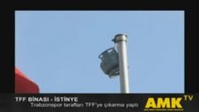 TFF Binası Önündeki Bayrak Direğine Tüp Asmak