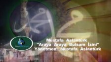 Araya Araya Bulsam İzini | Mustafa Aslantürk