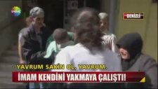 Camisine Cemaat Gelmeyen İmamın Kendini Yakmaya Çalışması