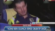 İşin İçinde Ben Varsam Kimse Objektif Olmaz - E. Belözoğlu