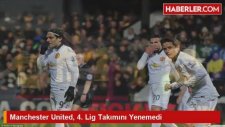 Manchester United, 4. Lig Takımını Yenemedi