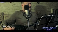 Serkan Nısancı & Mehmet Akyüz - Gelsene 2014 Evm Muzik Produksiyon