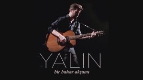 Yalın - Bir Bahar Akşamı Yalın - Bir Bahar Akşamı