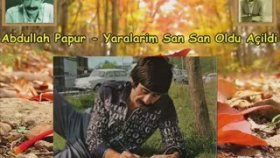 Abdullah Papur - Yaralarim San San Oldu Açildi Abdullah Papur - Yaralarim San San Oldu Açildi
