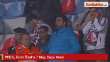 PFDK, Ümit Özata 7 Maç Ceza Verdi