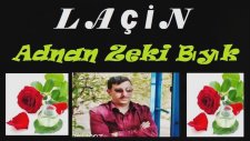 Adnan Zeki Bıyık -Laçin- (Araz Üste Buz Üste)