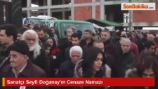 Sanatçı Seyfi Doğanayın Cenaze Namazı