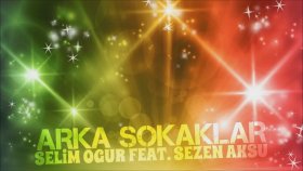 Selim Oğur - Arka Sokaklar Feat.Sezen Aksu Selim Oğur - Arka Sokaklar Feat.Sezen Aksu