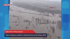 Edirne‘de Yüzlerce Kişi Tahliye Ediliyor