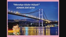 Adnan Zeki Bıyık - Menekşe Gözler Hülyalı