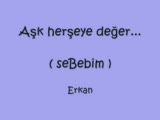 aşk herşeye değer sebebim