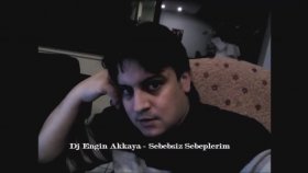 Dj Engin Akkaya - Sebepsiz Sebeplerim Dj Engin Akkaya - Sebepsiz Sebeplerim