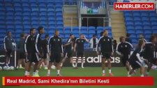 Real Madrid, Sami Khedira'nın Biletini Kesti