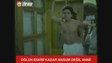 Oğlun Eskisi Kadar Masum Değil Anne