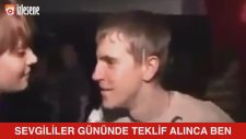 Sevgililer Gününde Teklif Alınca Ben