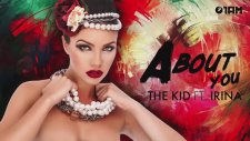 The Kid Ft.ırina - About You