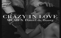 MLAD X Daniel de Bourg - Crazy in Love (Beyonce Cover)