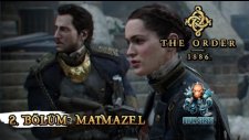 Oyun Serisi - The Order 1886 Bölüm 2: Matmazel