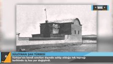 Süleyman Şah Türbesi'nin tarihi ve Şah Fırat Operasyonu