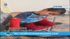 Babama Galatasaray Maçı Var Dersek Madenden Çıkar