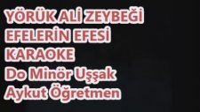 Yörük Ali Zeybeği Efelerin Efesi Do Minör Uşşak Karaoke Md Altyapısı Türkü Sözü