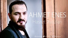 Ahmet Enes - Hasret Ayazları Ahmet Enes - Hasret Ayazları