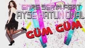 Emre Serin - Feat. Ayşe Hatun Önal - Güm Güm Emre Serin - Feat. Ayşe Hatun Önal - Güm Güm