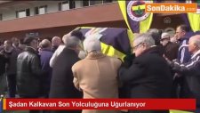 Şadan Kalkavan Son Yolculuğuna Uğurlanıyor