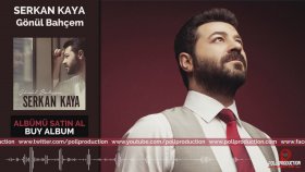 Serkan Kaya - Gönül Bahçem Serkan Kaya - Gönül Bahçem