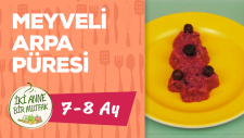 7 - 8 Aylık Bebekler İçin Meyveli Arpa Püresi Tarifi