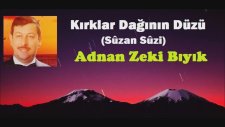 Kırklar Dağının Düzü-Sûzan Sûzi Adnan Zeki Bıyık