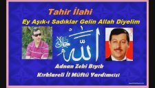 Tahir İlahi-Adnan Zeki Bıyık-Ey Aşıkı Sadıklar