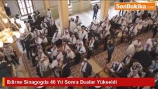 Edirne'deki Tarihi Sinagogda 46 Yıl Sonra Bir İlk