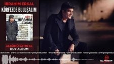 İbrahim Erkal - Körfezde Buluşalım (2015 Yepyeni)