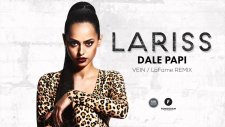 Lariss - Dale Papi (Vein/LaFame Remix)