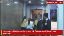 Hastaneye Kaldırılan Savcının İlk Görüntüleri Kameraya Yansıdı