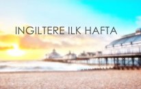 INGILTERE ilk Hafta