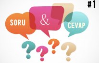 SORU & CEVAP #1