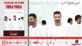 Hakan Altun - Yıkıla Yıkıla Hakan Altun - Yıkıla Yıkıla
